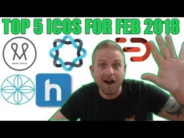 Video: Top 5 ICOs to Invest in February 2018
